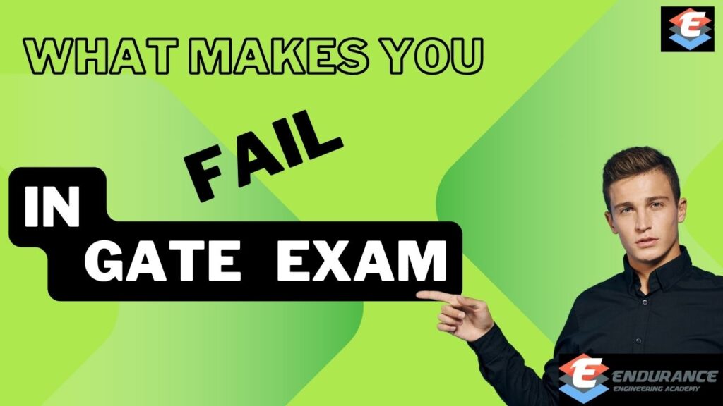 What Makes you fail in GATE Exam